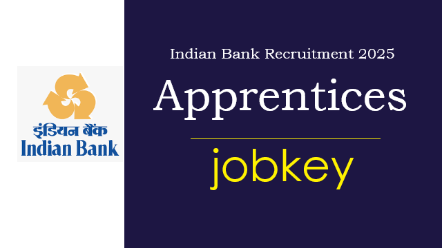 Indian Bank Apprentices Online Form 2025-jobkey